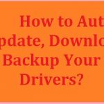 How to Auto Update Download & Backup Your PC Drivers
